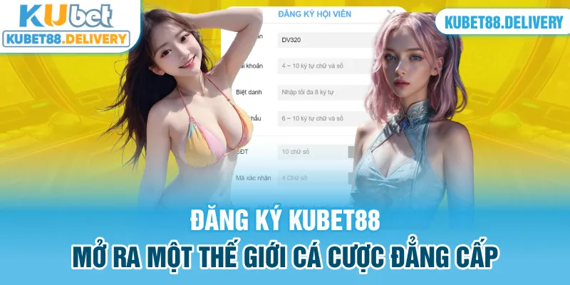 Đăng ký Kubet88 để mở cánh cửa đến một thế giới cá cược đẳng cấp vượt trội