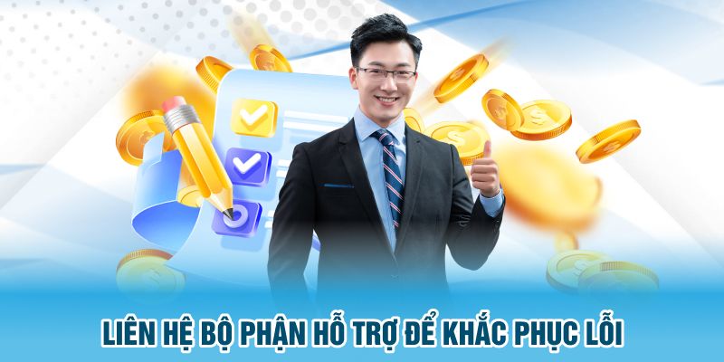 Liên hệ nhờ bộ phận hỗ trợ để khắc phục lỗi truy cập