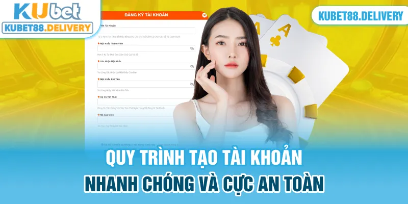 Quy trình tạo tài khoản Kubet88 nhanh chóng và cực an toàn