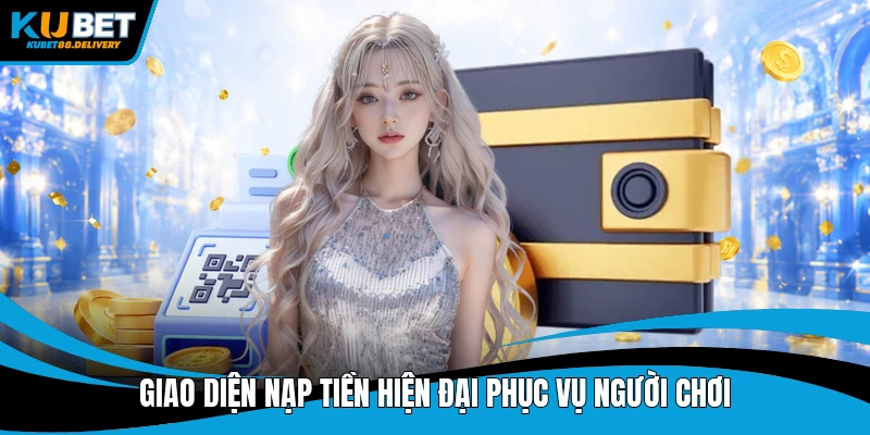 Giao diện nạp tiền hiện đại phục vụ người chơi