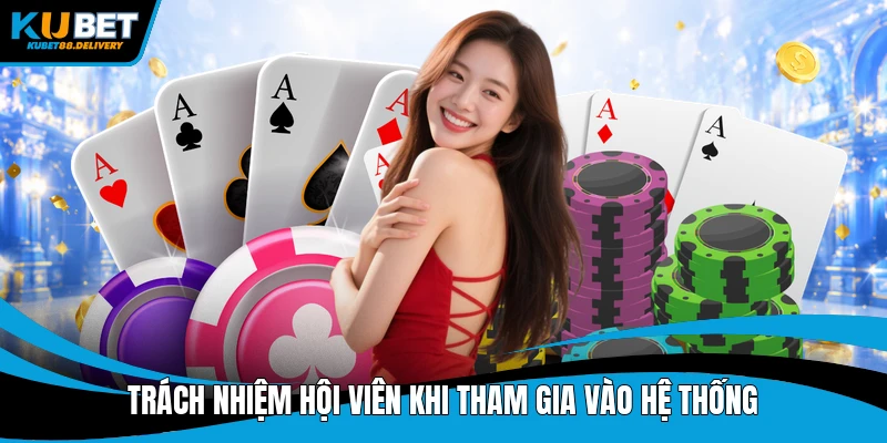 Trách nhiệm hội viên khi tham gia vào hệ thống